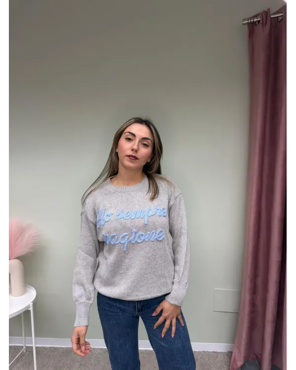 Maglia Grigia "Ho sempre ragione" AP17 | Pullover Scritta Rilievo